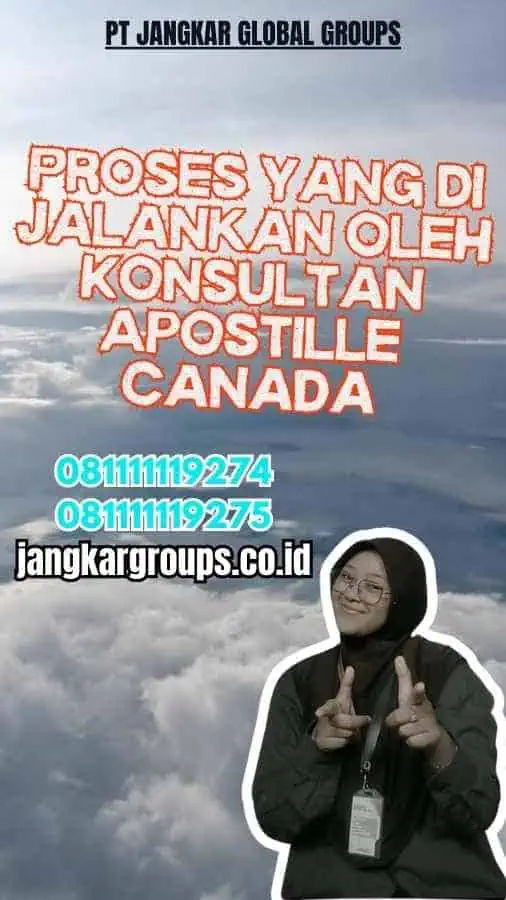 Proses yang Di jalankan oleh Konsultan Apostille Canada