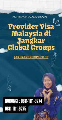 Provider Visa Malaysia di Jangkar Global Groups