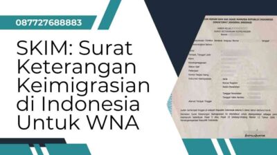 SKIM: Surat Keterangan Keimigrasian di Indonesia Untuk WNA