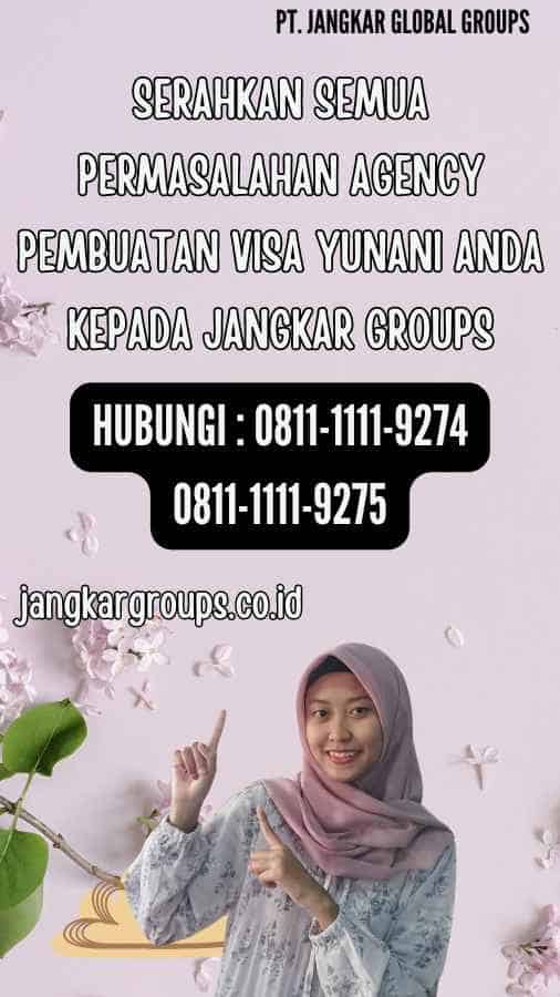 Serahkan semua permasalahan Agency Pembuatan Visa Yunani anda kepada Jangkar Groups