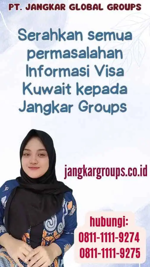 Serahkan semua permasalahan Informasi Visa Kuwait kepada Jangkar Groups