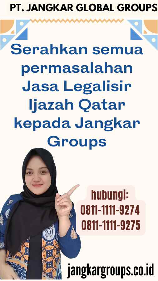 Serahkan semua permasalahan Jasa Legalisir Ijazah Qatar kepada Jangkar Groups