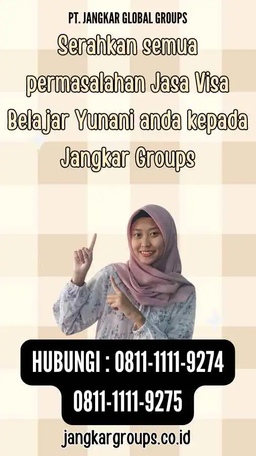 Serahkan semua permasalahan Jasa Visa Belajar Yunani anda kepada Jangkar Groups