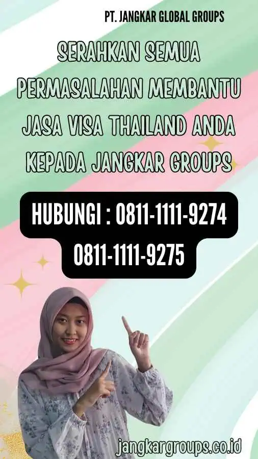 Serahkan semua permasalahan Membantu Jasa Visa Thailand anda kepada Jangkar Groups