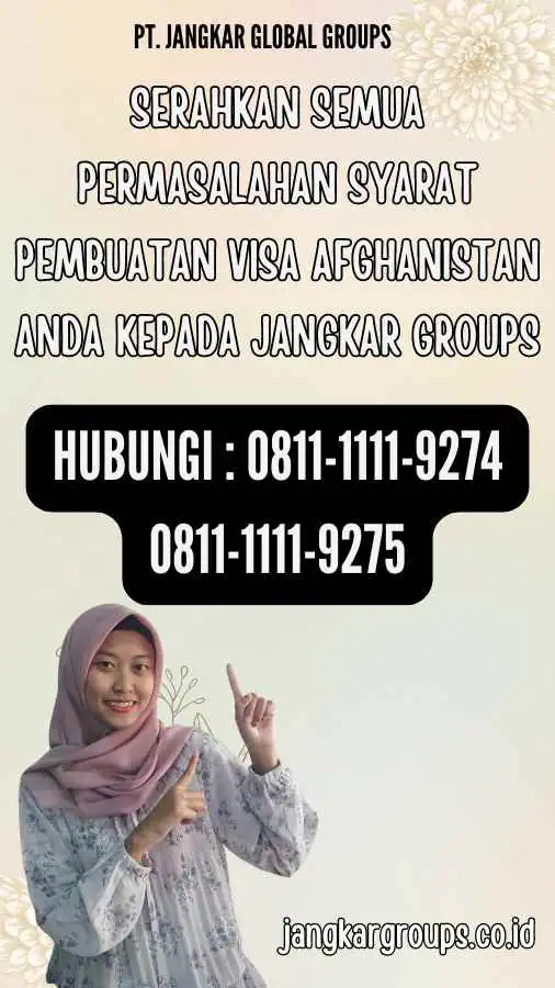 Serahkan semua permasalahan Syarat Pembuatan Visa Afghanistan anda kepada Jangkar Groups