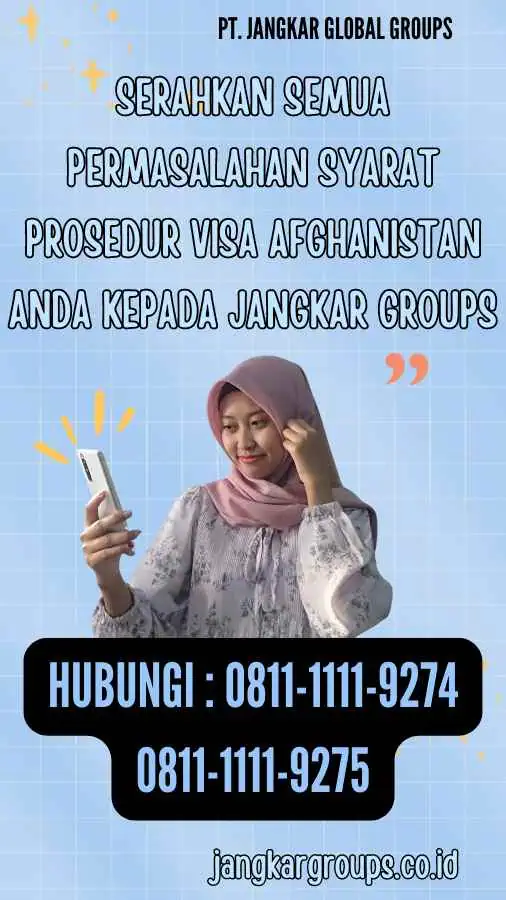 Serahkan semua permasalahan Syarat Prosedur Visa Afghanistan anda kepada Jangkar Groups