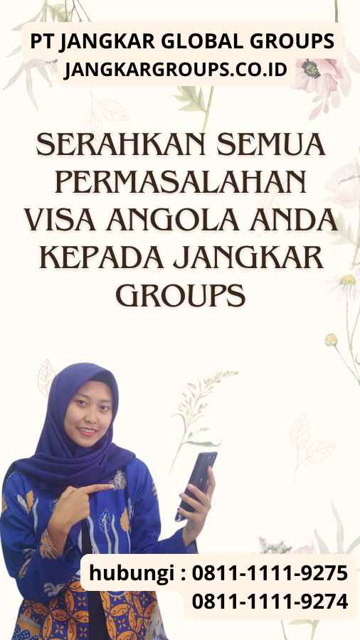 Serahkan semua permasalahan Visa Angola anda kepada Jangkar Groups