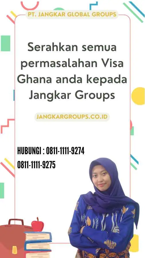 Serahkan semua permasalahan Visa Ghana anda kepada Jangkar Groups