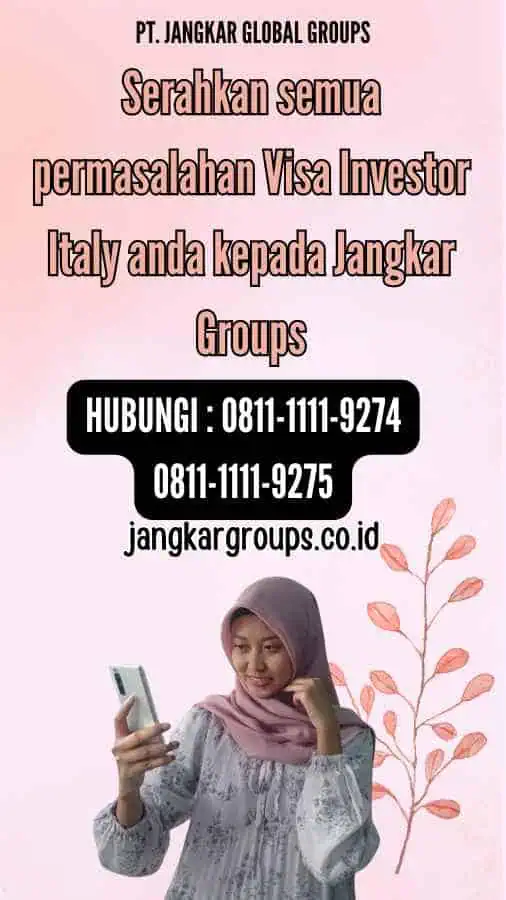 Serahkan semua permasalahan Visa Investor Italy anda kepada Jangkar Groups