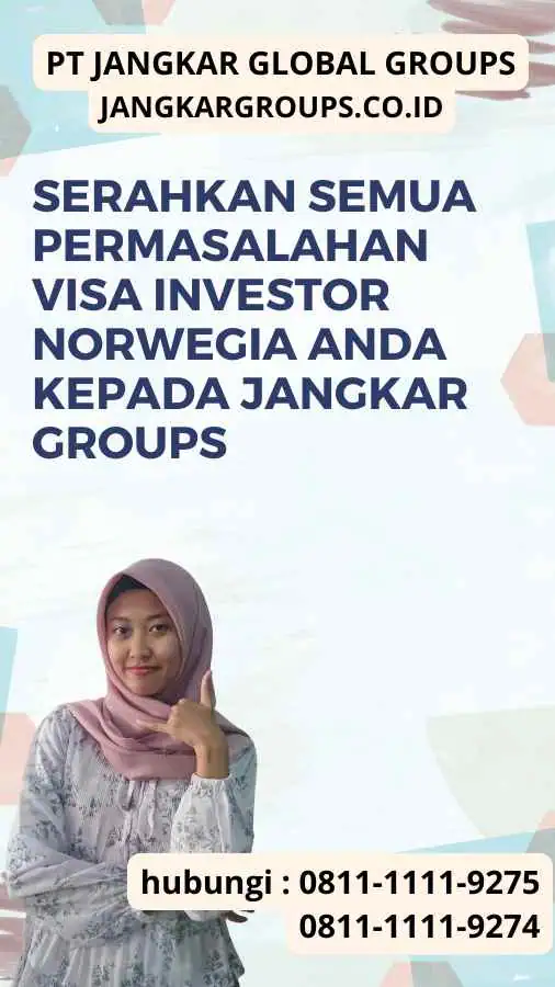 Serahkan semua permasalahan Visa Investor Norwegia anda kepada Jangkar Groups