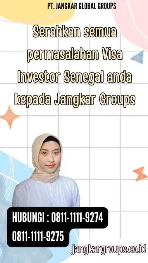 Serahkan semua permasalahan Visa Investor Senegal anda kepada Jangkar Groups