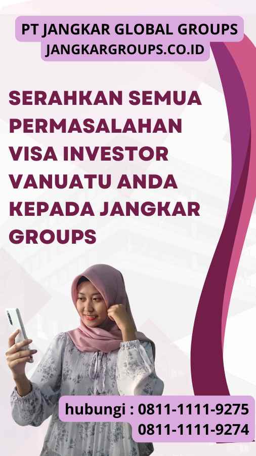 Serahkan semua permasalahan Visa Investor Vanuatu anda kepada Jangkar Groups