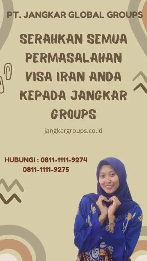 Serahkan semua permasalahan Visa Iran anda kepada Jangkar Groups