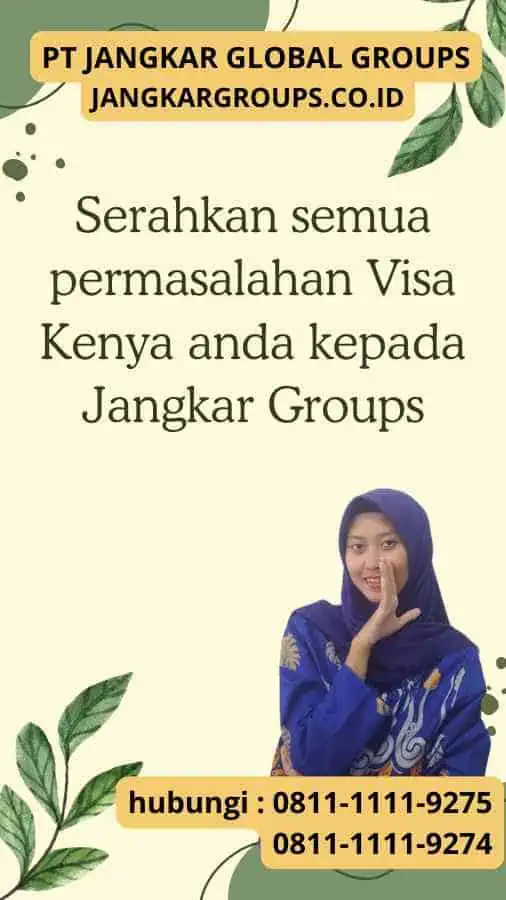 Serahkan semua permasalahan Visa Kenya anda kepada Jangkar Groups