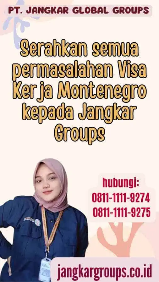 Serahkan semua permasalahan Visa Kerja Montenegro kepada Jangkar Groups