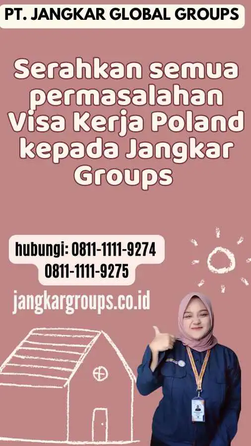 Serahkan semua permasalahan Visa Kerja Poland kepada Jangkar Groups