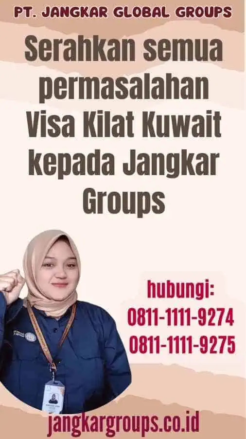 Serahkan semua permasalahan Visa Kilat Kuwait kepada Jangkar Groups