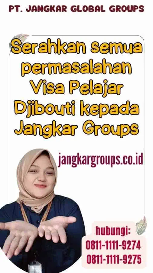 Serahkan semua permasalahan Visa Pelajar Djibouti kepada Jangkar Groups