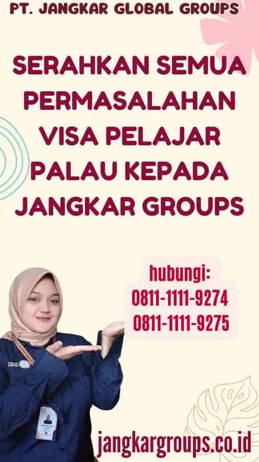 Serahkan semua permasalahan Visa Pelajar Palau kepada Jangkar Groups