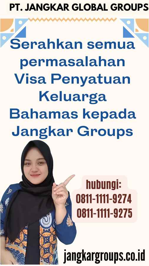 Serahkan-semua-permasalahan-Visa-Penyatuan-Keluarga-Bahamas-kepada-Jangkar-Groups