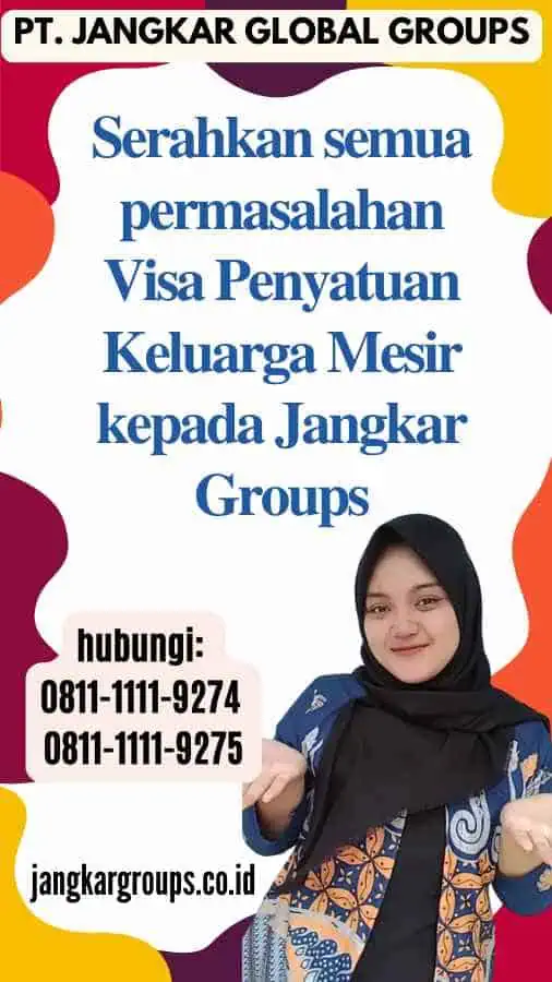 Serahkan semua permasalahan Visa Penyatuan Keluarga Mesir kepada Jangkar Groups