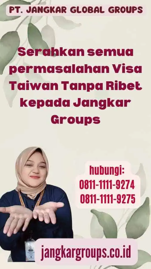 Serahkan semua permasalahan Visa Taiwan Tanpa Ribet kepada Jangkar Groups