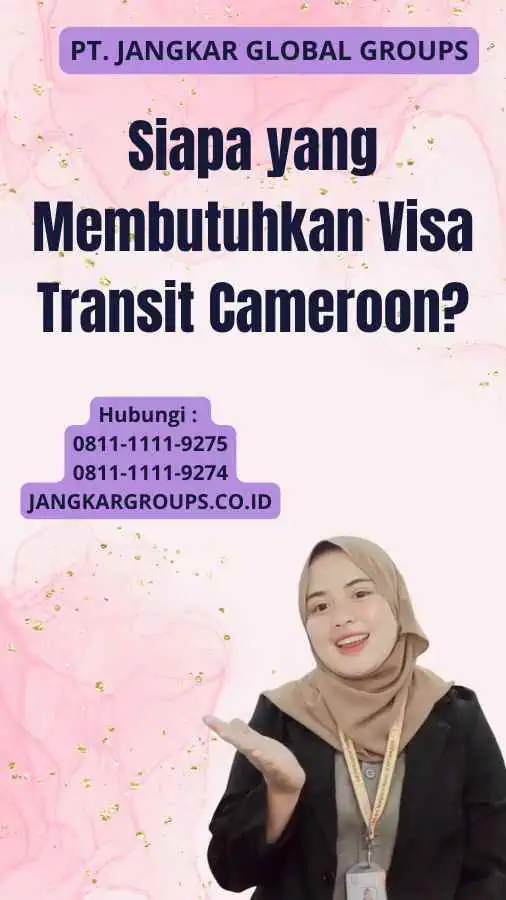 Siapa yang Membutuhkan Visa Transit Cameroon?