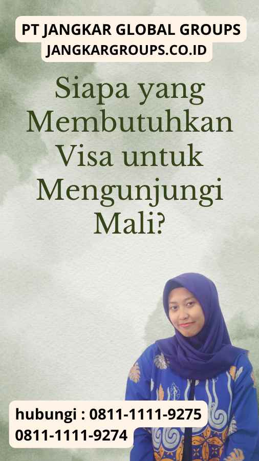 Siapa yang Membutuhkan Visa untuk Mengunjungi Mali