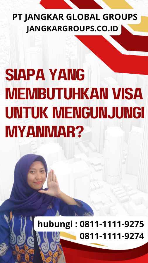 Siapa yang Membutuhkan Visa untuk Mengunjungi Myanmar