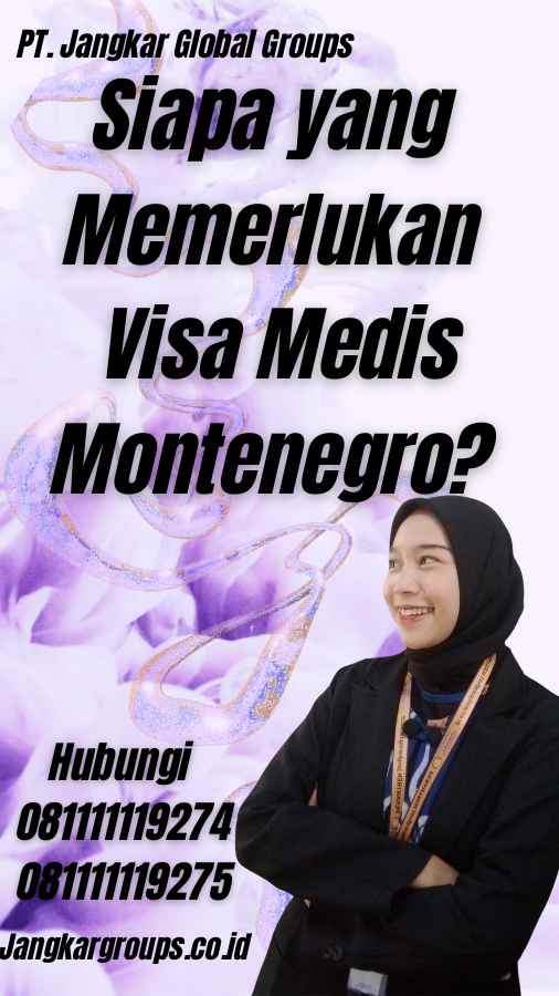 Siapa yang Memerlukan Visa Medis Montenegro?