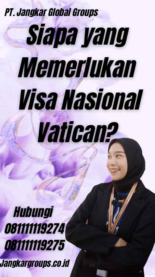 Siapa yang Memerlukan Visa Nasional Vatican?