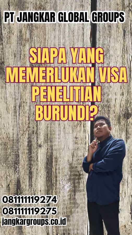 Siapa yang Memerlukan Visa Penelitian Burundi?