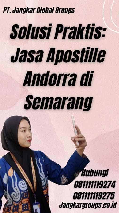 Solusi Praktis: Jasa Apostille Andorra di Semarang