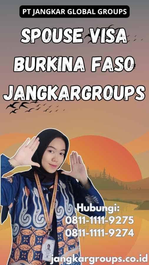 Spouse Visa Burkina Faso Jangkargroups