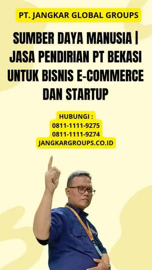 Sumber Daya Manusia Jasa pendirian PT Bekasi untuk bisnis e-commerce dan startup