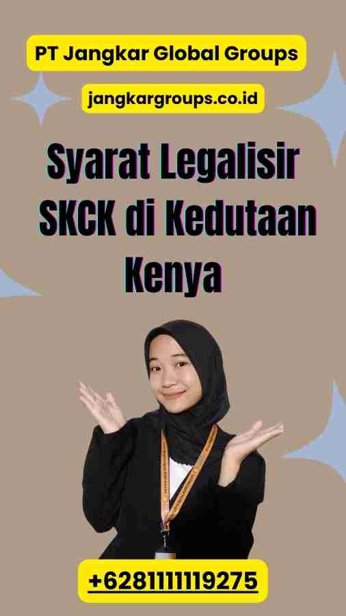 Syarat Legalisir SKCK di Kedutaan Kenya