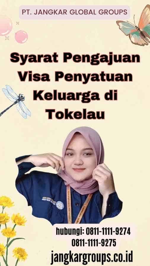 Syarat Pengajuan Visa Penyatuan Keluarga di Tokelau