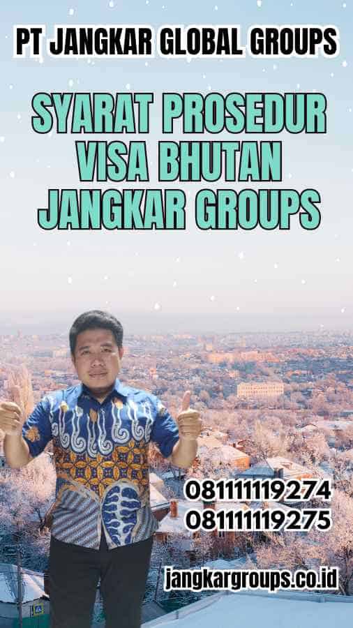 Syarat Prosedur Visa Bhutan Jangkar Groups