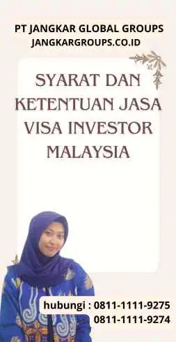 Syarat dan Ketentuan Jasa Visa Investor Malaysia