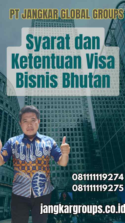 Syarat dan Ketentuan Visa Bisnis Bhutan