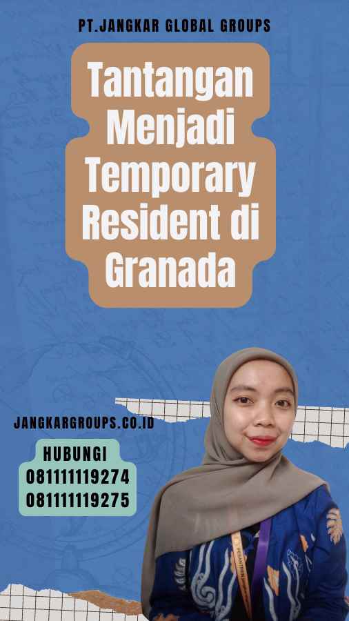 Tantangan Menjadi Temporary Resident di Granada