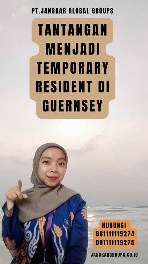 Tantangan Menjadi Temporary Resident di Guernsey