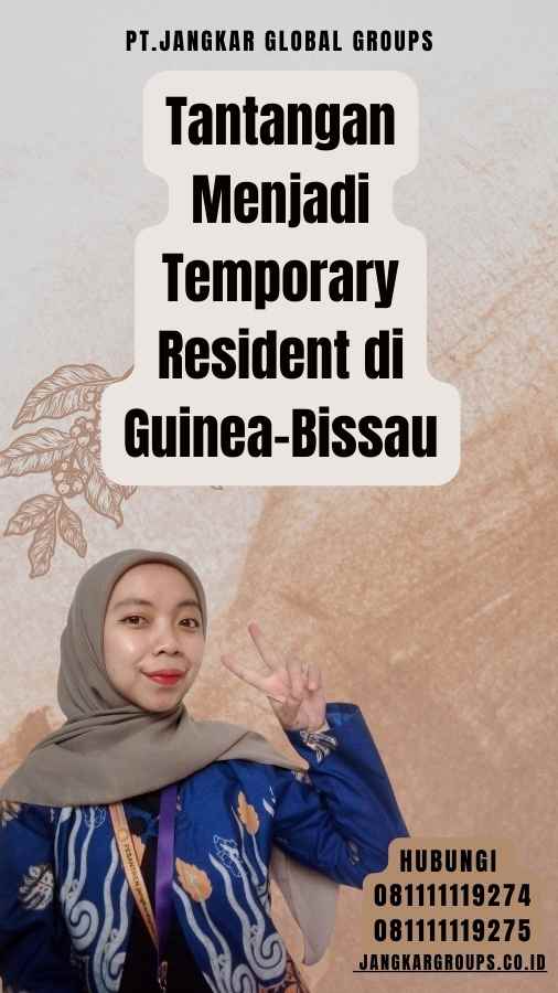 Tantangan Menjadi Temporary Resident di Guinea-Bissau