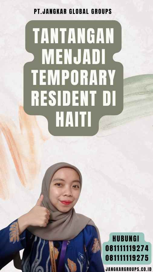 Tantangan Menjadi Temporary Resident di Haiti