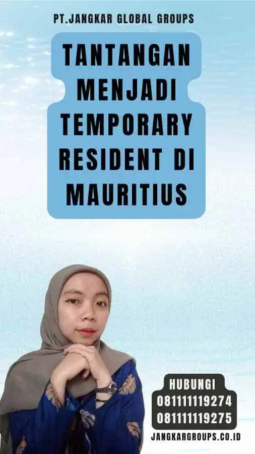 Tantangan Menjadi Temporary Resident di Mauritius