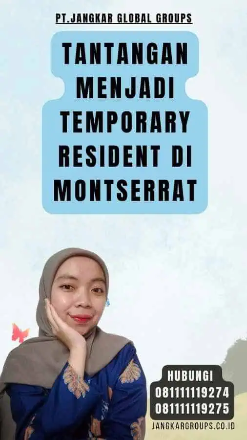 Tantangan Menjadi Temporary Resident di Montserrat