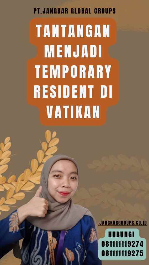 Tantangan Menjadi Temporary Resident di Vatikan