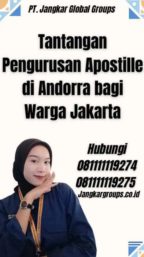 Tantangan Pengurusan Apostille di Andorra bagi Warga Jakarta - Jasa Apostille Andorra Jakarta