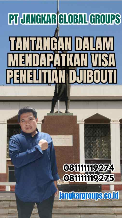 Tantangan dalam Mendapatkan Visa Penelitian Djibouti