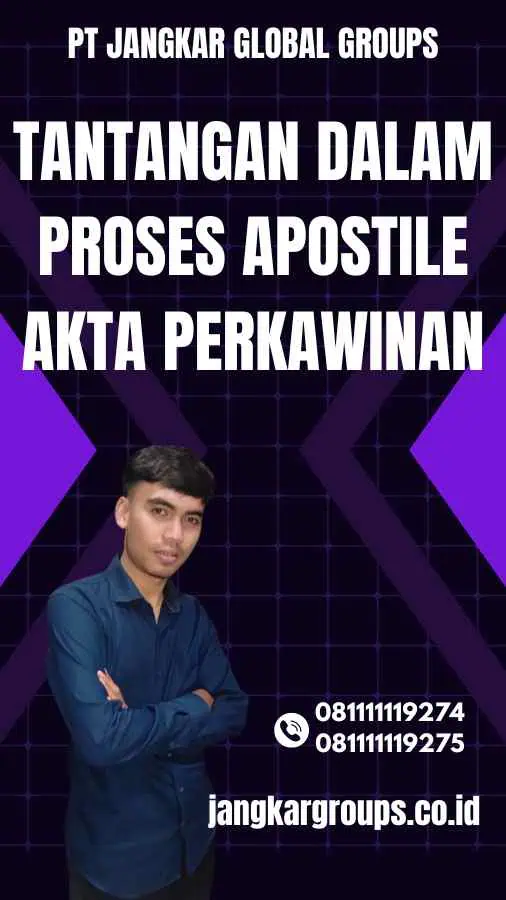 Tantangan dalam Proses Apostile Akta Perkawinan